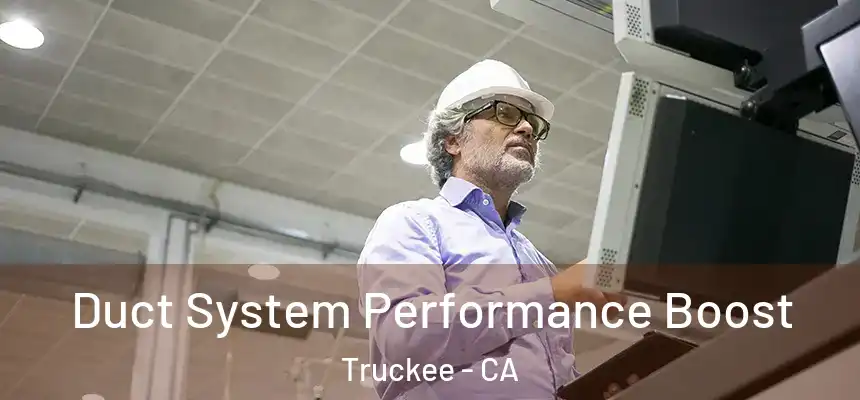  Duct System Performance Boost Truckee - CA