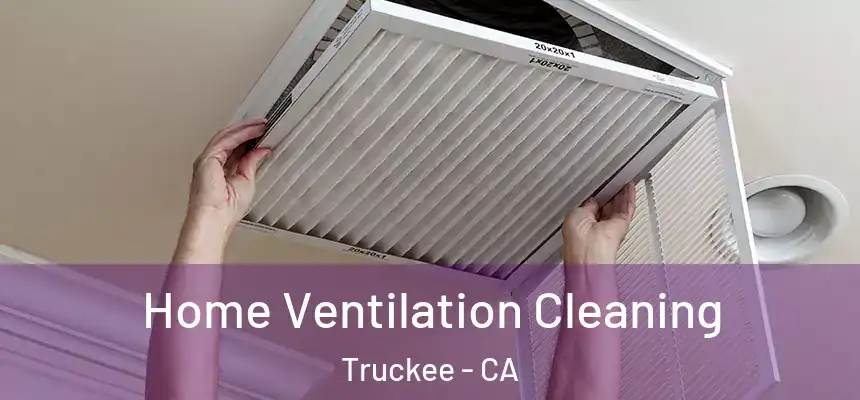  Home Ventilation Cleaning Truckee - CA