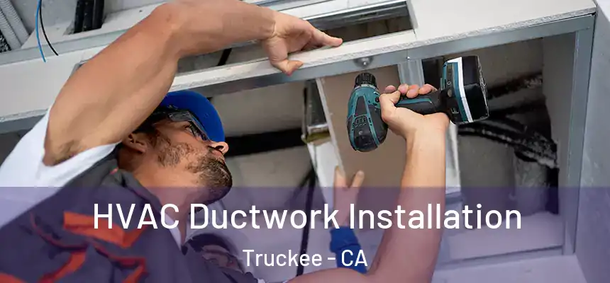  HVAC Ductwork Installation Truckee - CA