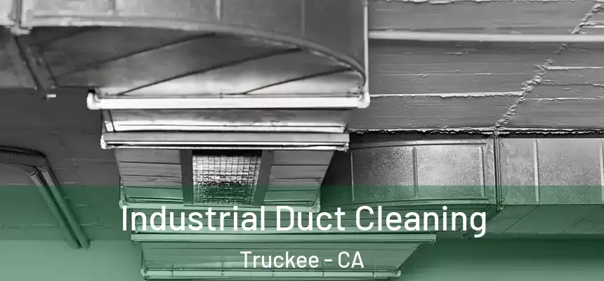  Industrial Duct Cleaning Truckee - CA