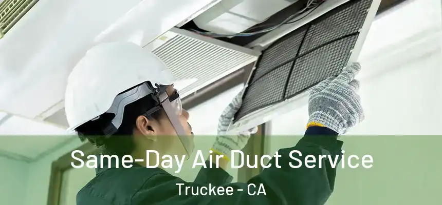  Same-Day Air Duct Service Truckee - CA
