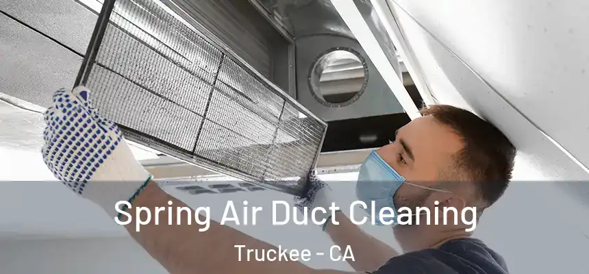 Spring Air Duct Cleaning Truckee - CA
