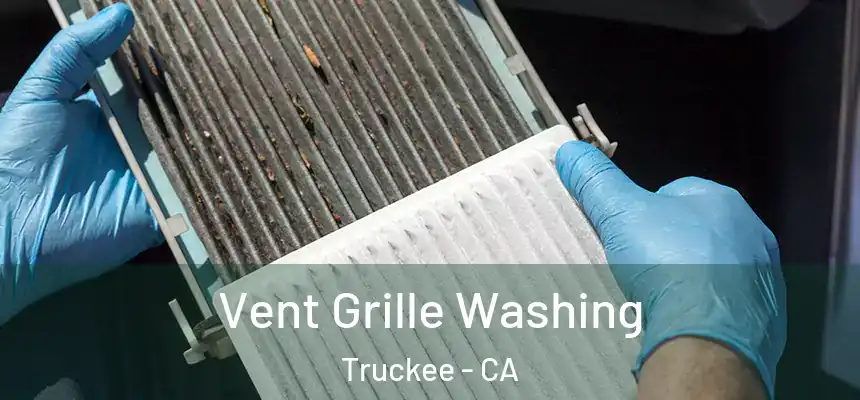  Vent Grille Washing Truckee - CA