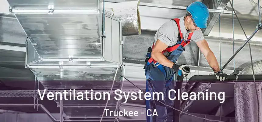  Ventilation System Cleaning Truckee - CA